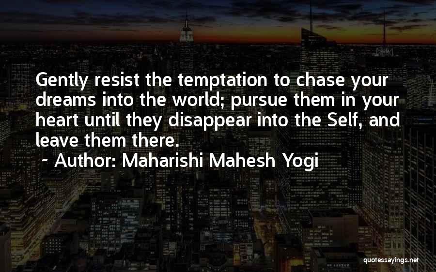 Pursue Your Dreams Quotes By Maharishi Mahesh Yogi