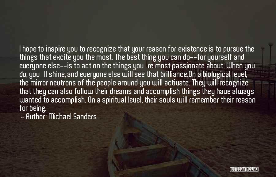 Pursue Your Dreams Quotes By Michael Sanders