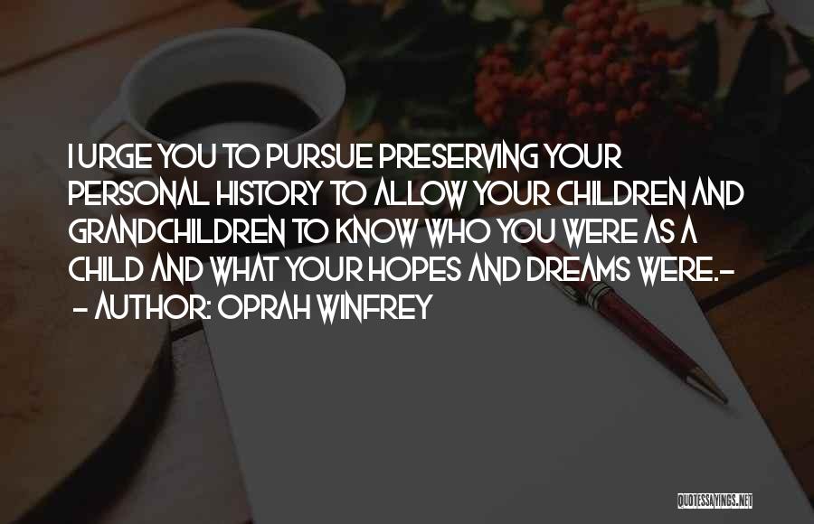 Pursue Your Dreams Quotes By Oprah Winfrey