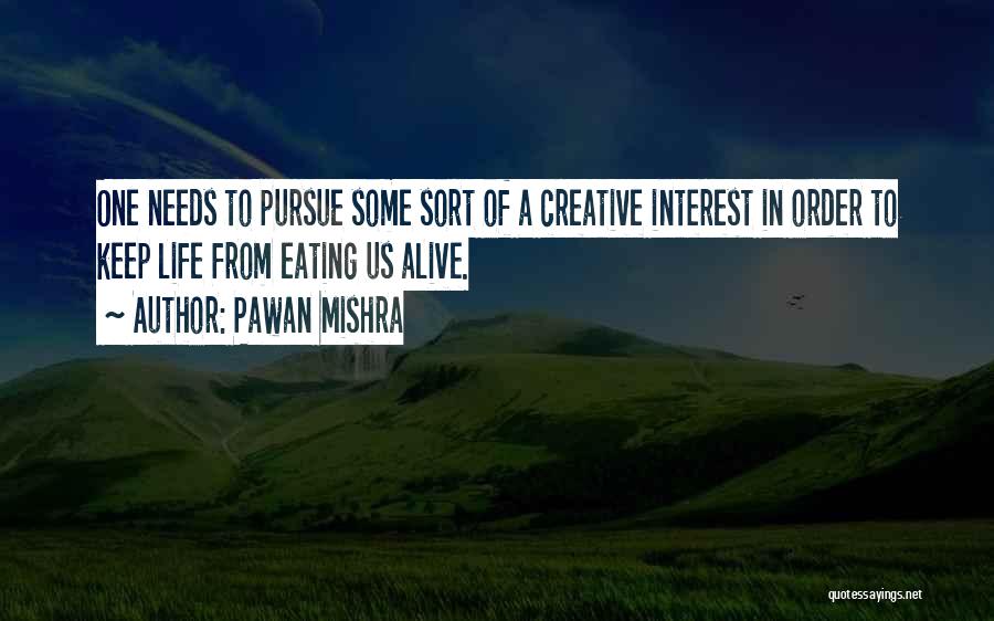 Pursue Your Dreams Quotes By Pawan Mishra