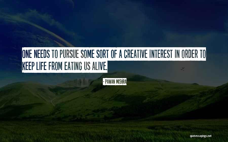 Pursue Your Dreams Quotes By Pawan Mishra