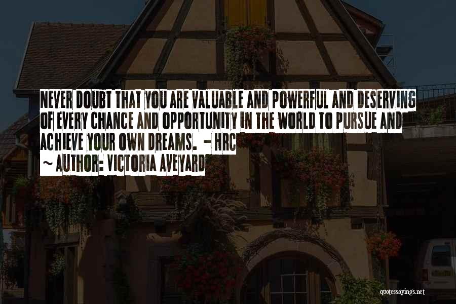 Pursue Your Dreams Quotes By Victoria Aveyard