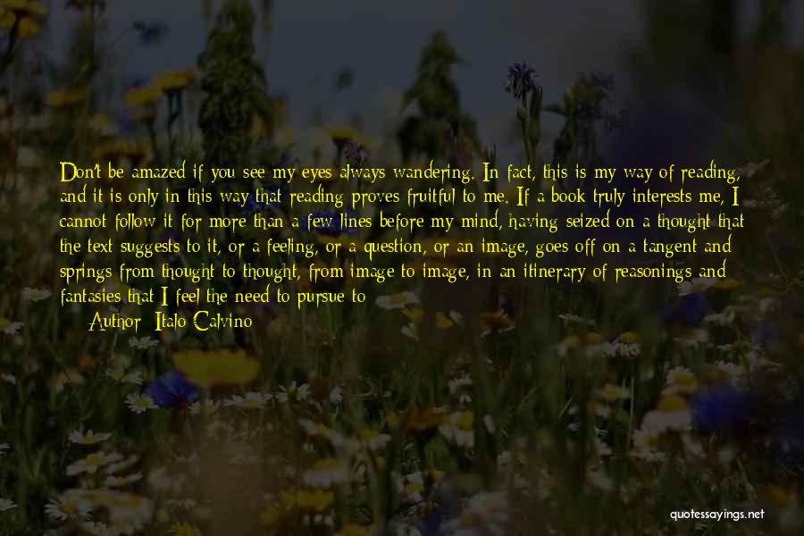 Pursue Your Interests Quotes By Italo Calvino