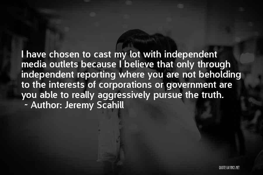 Pursue Your Interests Quotes By Jeremy Scahill