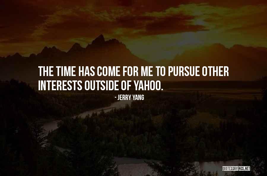 Pursue Your Interests Quotes By Jerry Yang