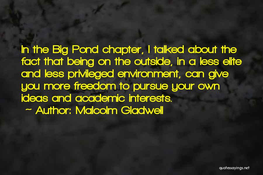 Pursue Your Interests Quotes By Malcolm Gladwell