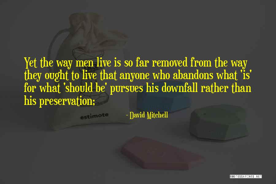Pursues Quotes By David Mitchell Pursues Quotes By David Mitchell