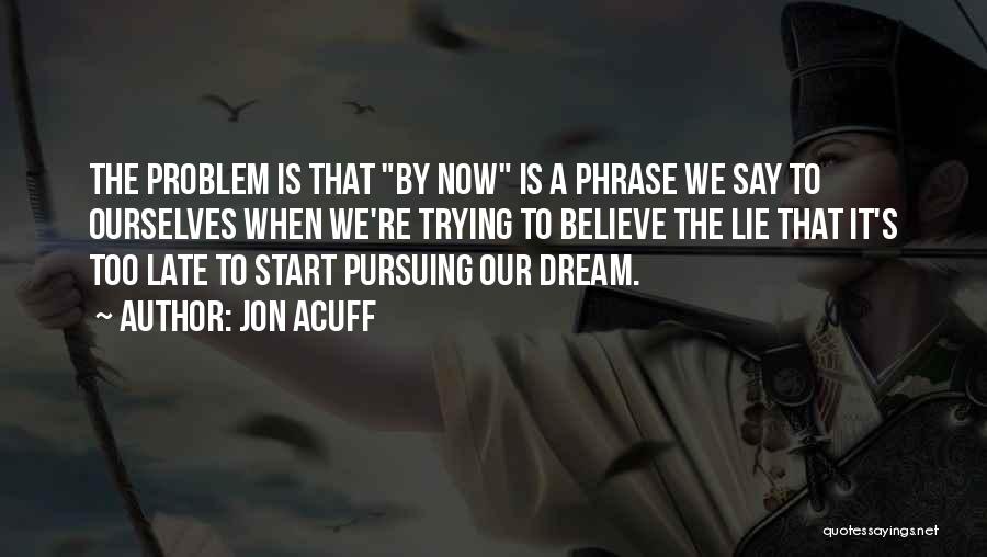 Pursuing A Dream Quotes By Jon Acuff