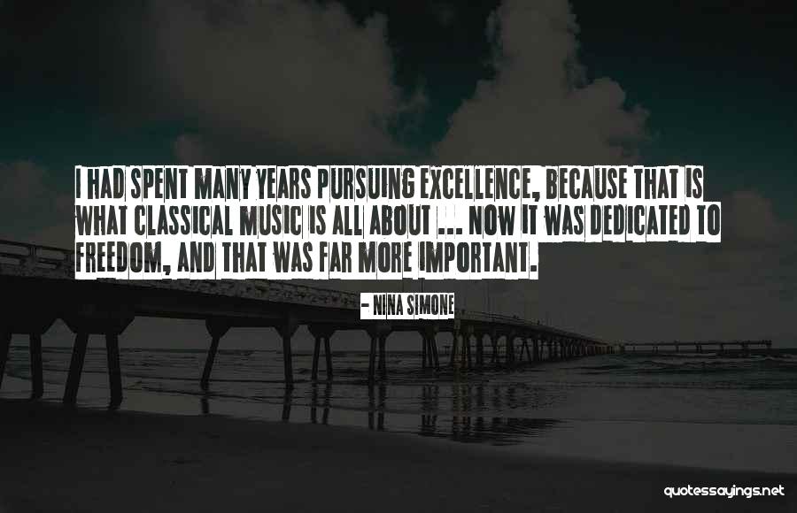 Pursuing Excellence Quotes By Nina Simone Pursuing Excellence Quotes By Nina Simone