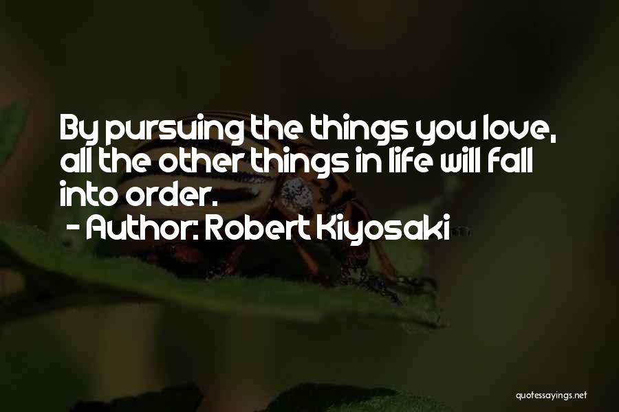 Pursuing Love Quotes By Robert Kiyosaki