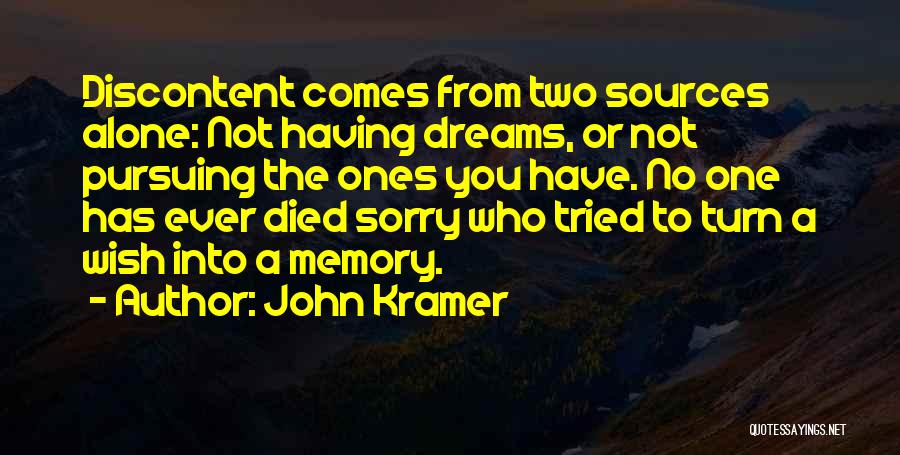 Pursuing My Dreams Quotes By John Kramer