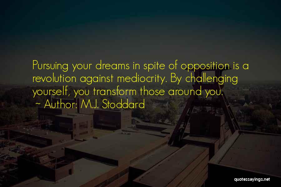 Pursuing My Dreams Quotes By M.J. Stoddard