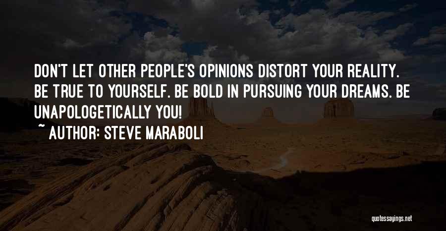 Pursuing My Dreams Quotes By Steve Maraboli