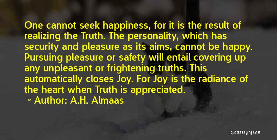 Pursuing My Happiness Quotes By A.H. Almaas