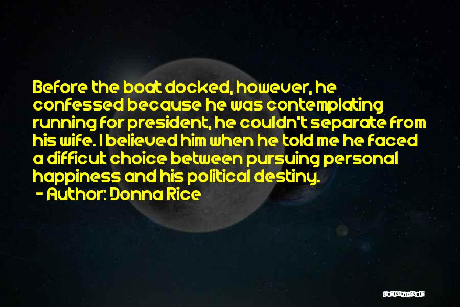 Pursuing My Happiness Quotes By Donna Rice