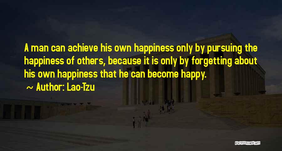 Pursuing My Happiness Quotes By Lao-Tzu