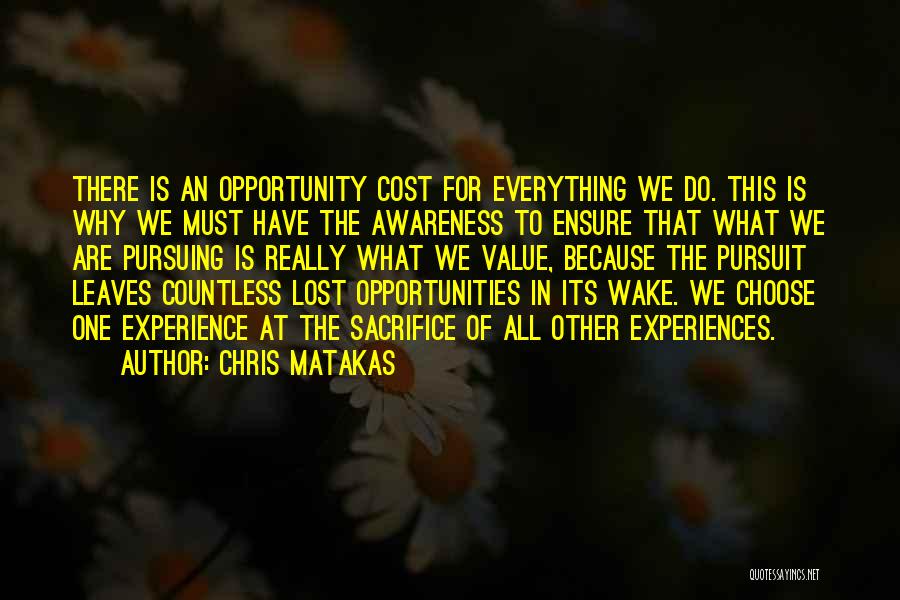 Pursuing Opportunity Quotes By Chris Matakas