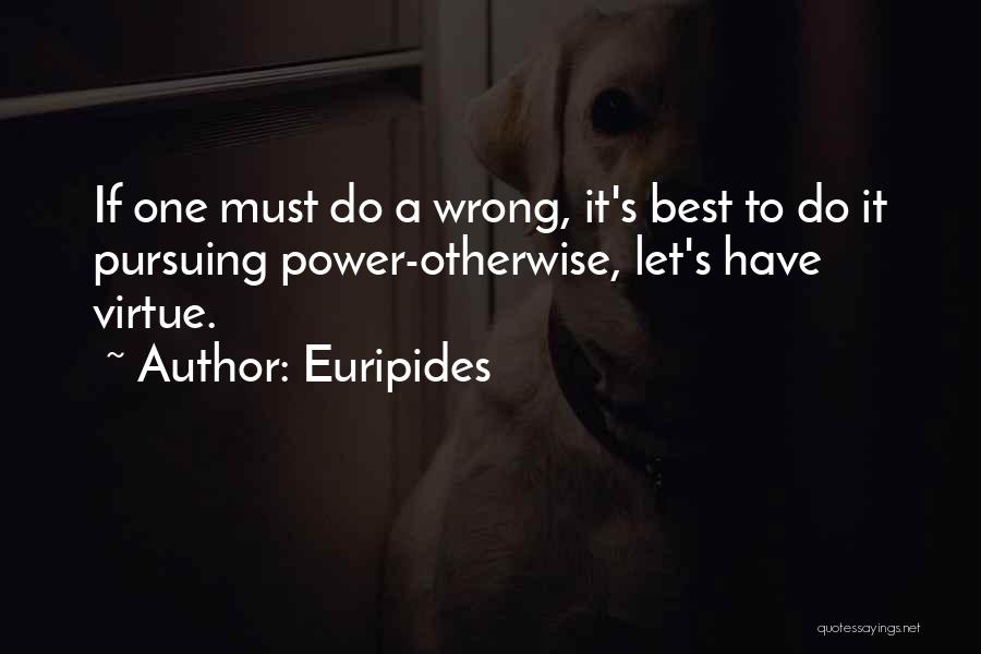 Pursuing Quotes By Euripides