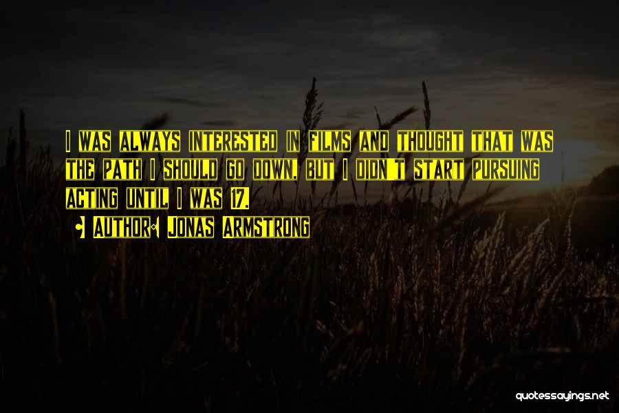 Pursuing Quotes By Jonas Armstrong