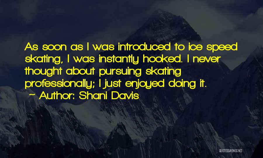 Pursuing Quotes By Shani Davis