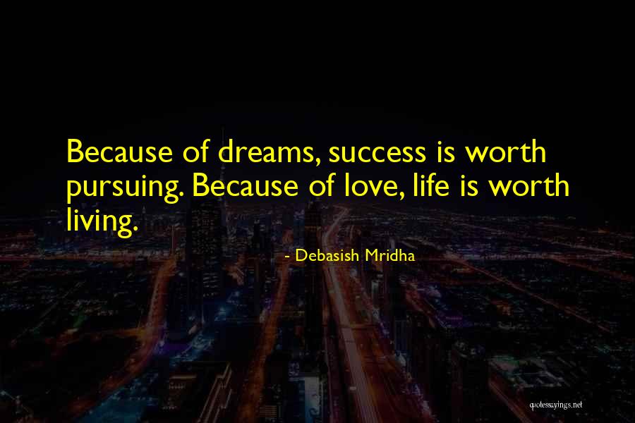 Pursuing What You Love Quotes By Debasish Mridha