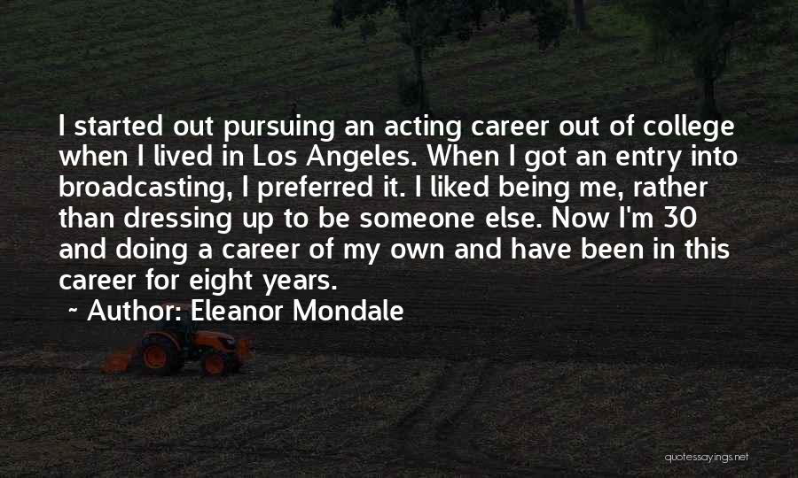 Pursuing Your Career Quotes By Eleanor Mondale