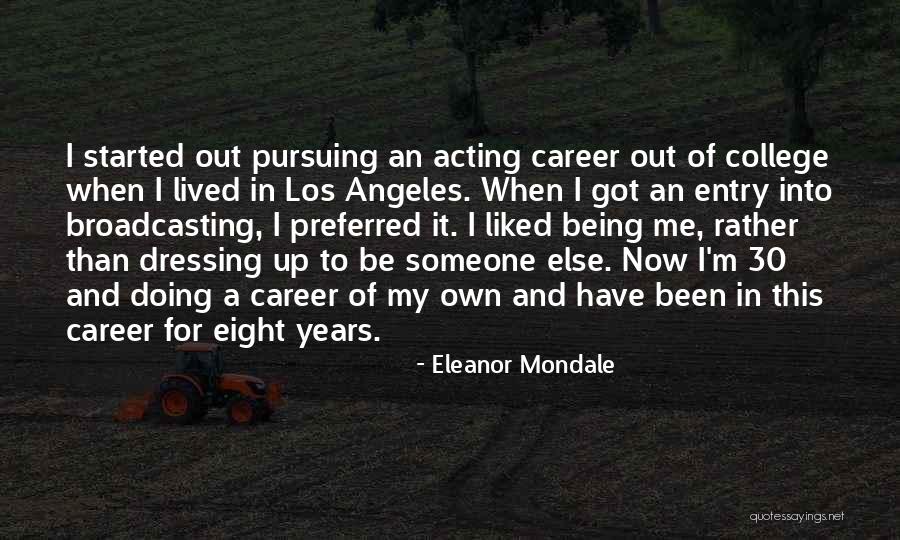 Pursuing Your Career Quotes By Eleanor Mondale