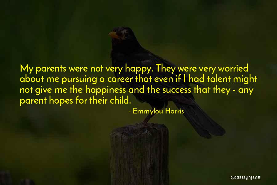 Pursuing Your Career Quotes By Emmylou Harris Pursuing Your Career Quotes By Emmylou Harris