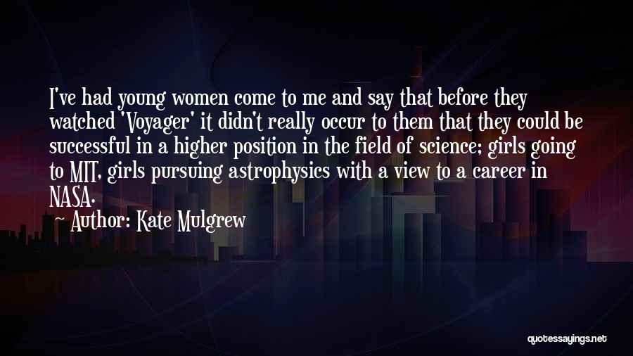 Pursuing Your Career Quotes By Kate Mulgrew