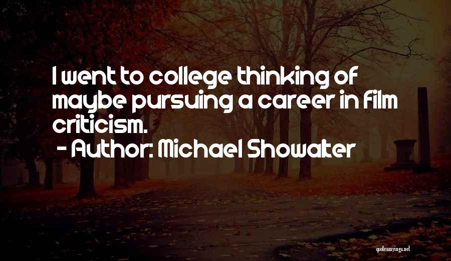 Pursuing Your Career Quotes By Michael Showalter
