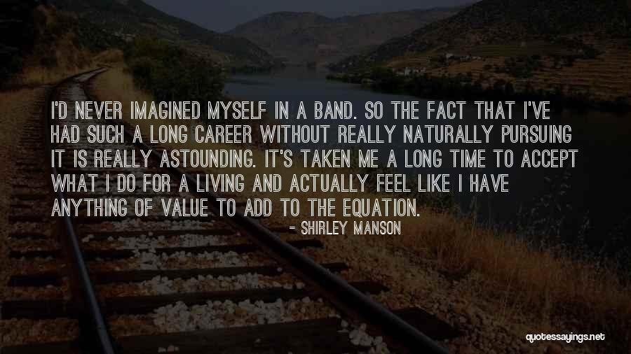 Pursuing Your Career Quotes By Shirley Manson Pursuing Your Career Quotes By Shirley Manson