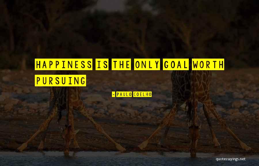 Pursuing Your Happiness Quotes By Paulo Coelho
