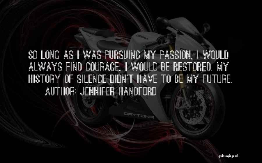 Pursuing Your Passion Quotes By Jennifer Handford