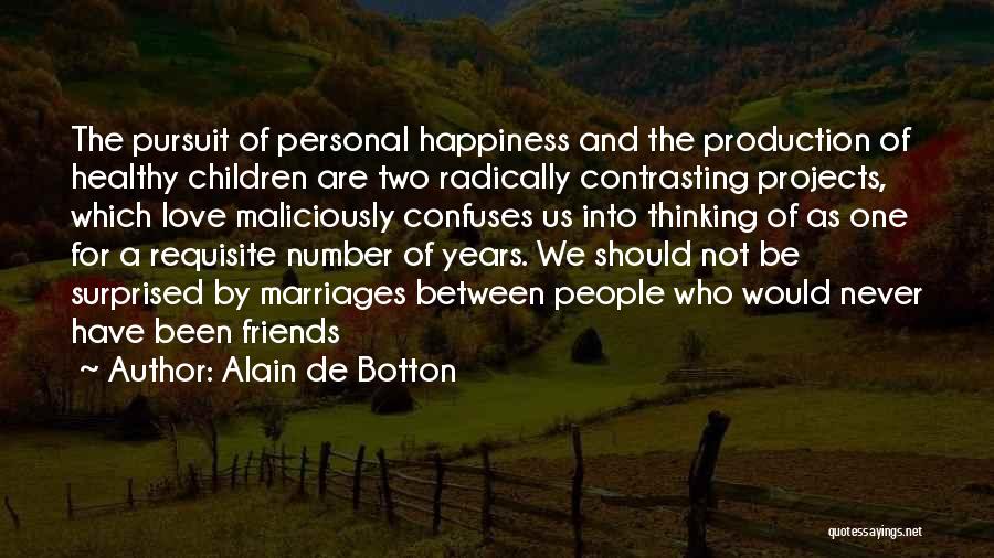 Pursuit For Happiness Quotes By Alain De Botton