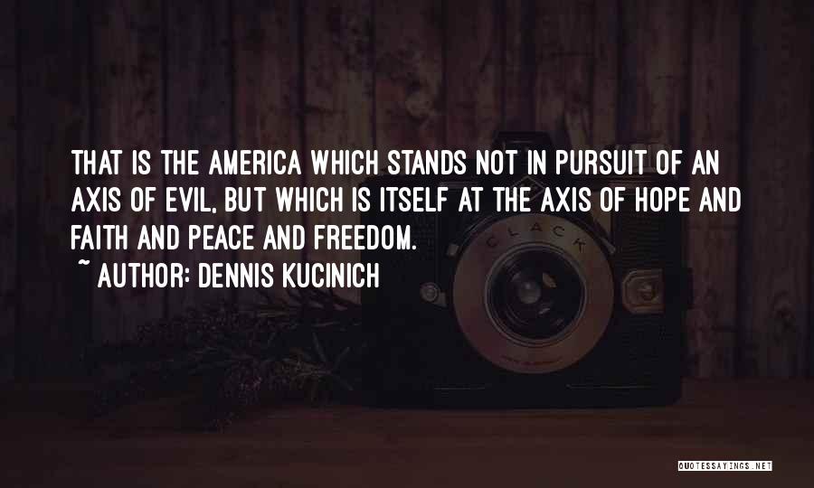 Pursuit For Peace Quotes By Dennis Kucinich