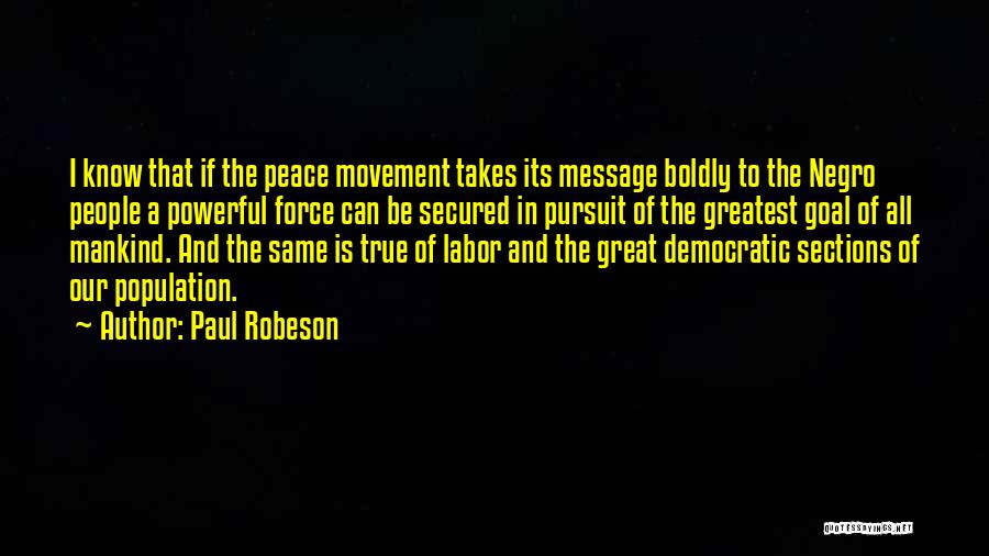 Pursuit For Peace Quotes By Paul Robeson