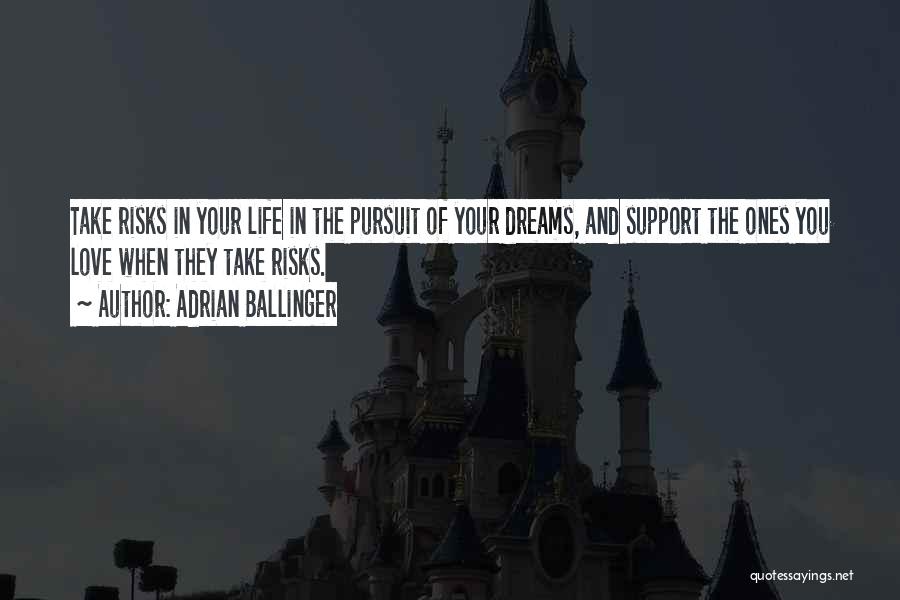 Pursuit Of A Dreams Quotes By Adrian Ballinger