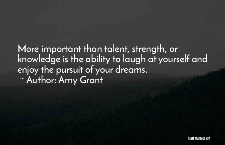 Pursuit Of A Dreams Quotes By Amy Grant