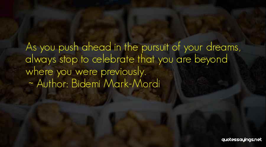 Pursuit Of A Dreams Quotes By Bidemi Mark-Mordi