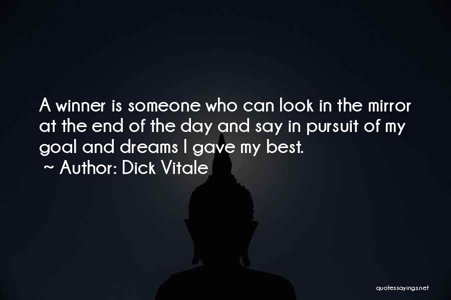 Pursuit Of A Dreams Quotes By Dick Vitale