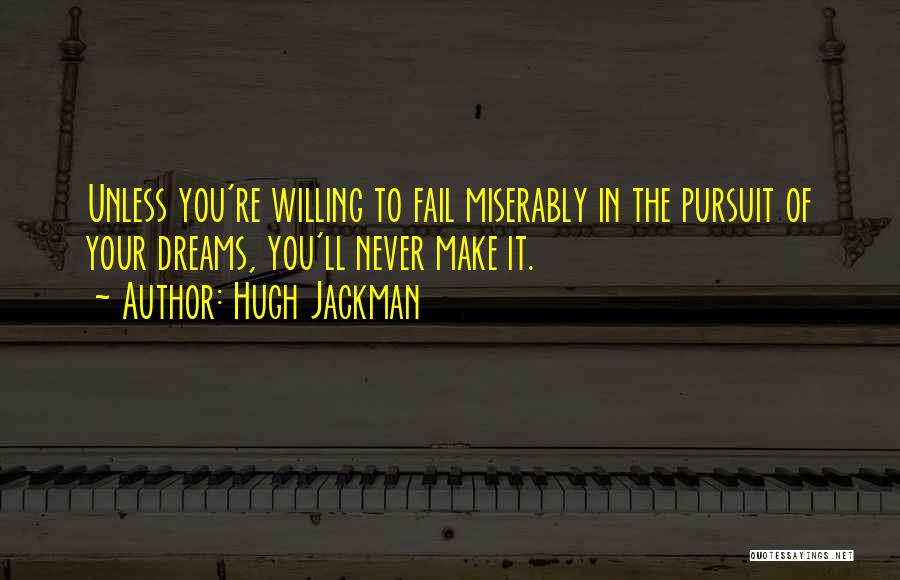 Pursuit Of A Dreams Quotes By Hugh Jackman