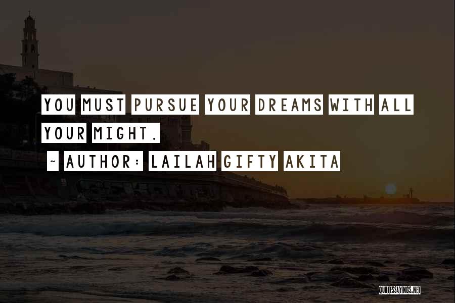Pursuit Of A Dreams Quotes By Lailah Gifty Akita