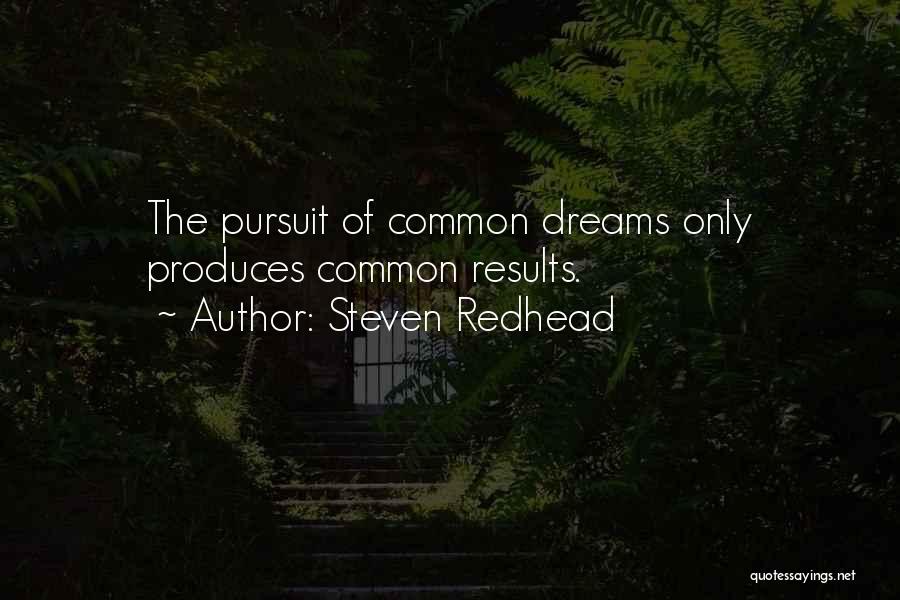Pursuit Of A Dreams Quotes By Steven Redhead