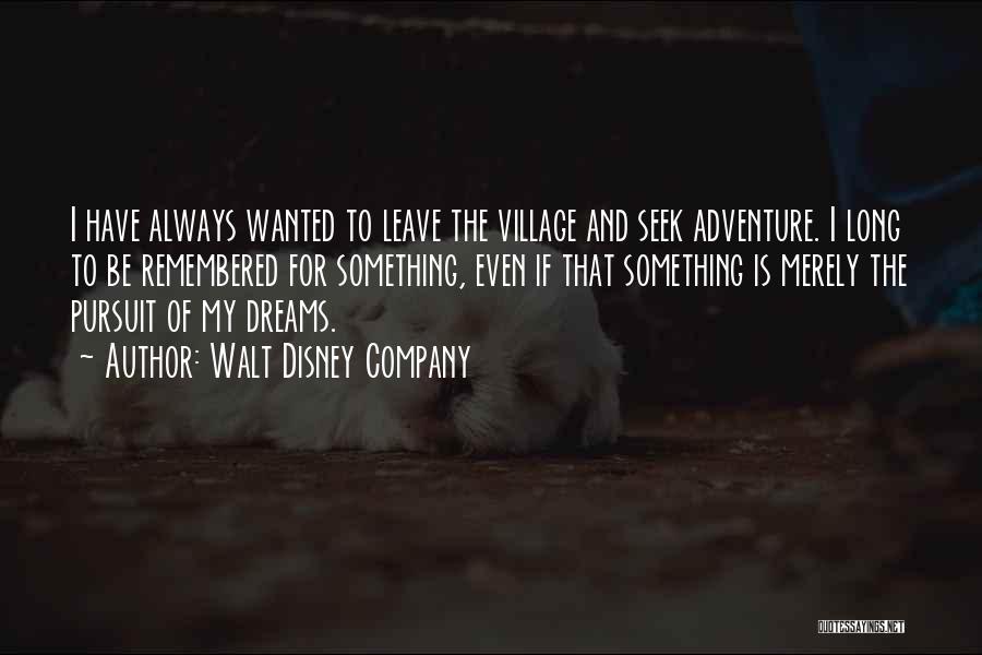 Pursuit Of A Dreams Quotes By Walt Disney Company