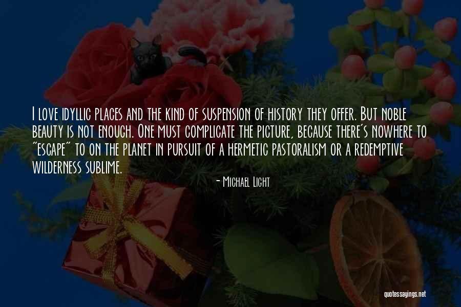 Pursuit Of Beauty Quotes By Michael Light Pursuit Of Beauty Quotes By Michael Light