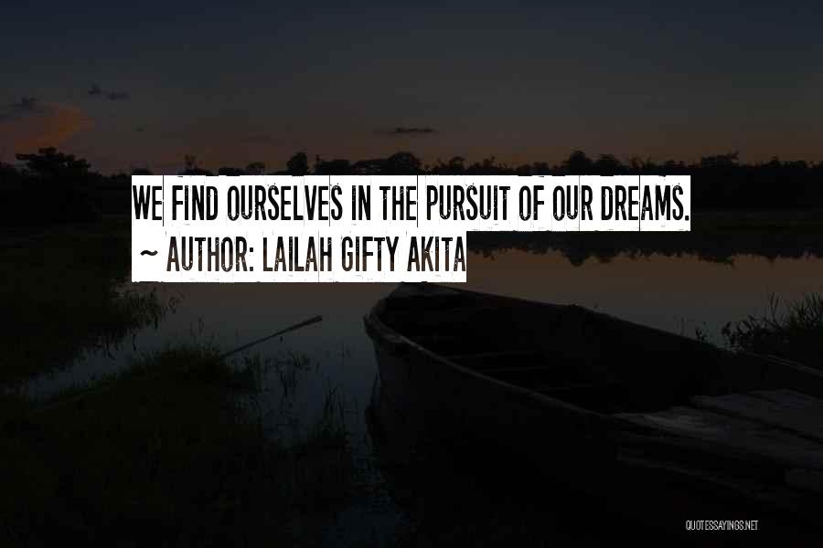 Pursuit Of Dreams Quotes By Lailah Gifty Akita