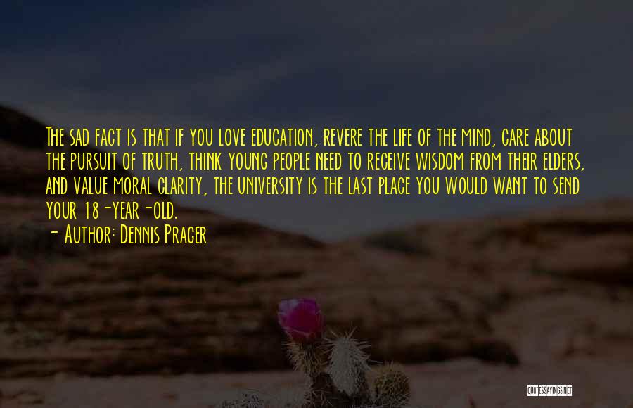 Pursuit Of Education Quotes By Dennis Prager