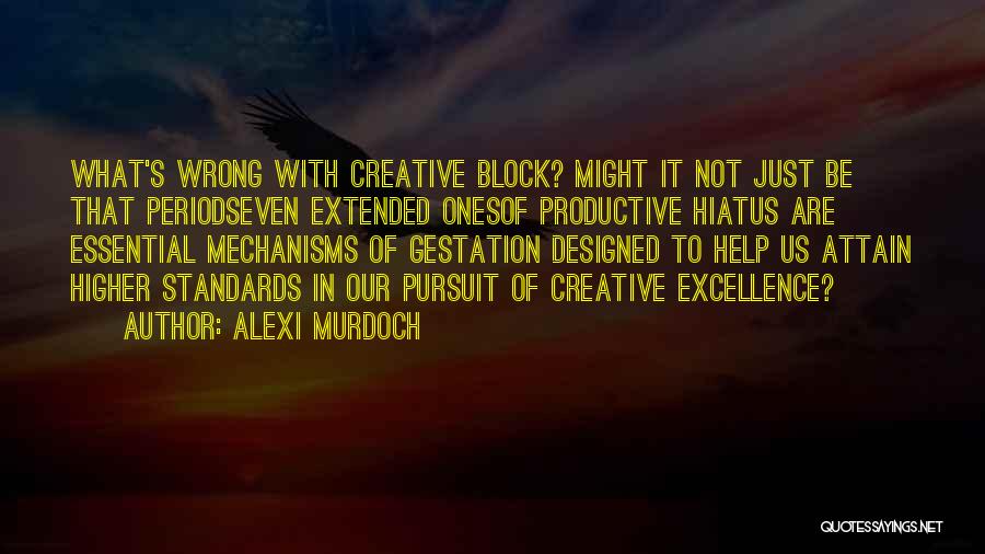 Pursuit Of Excellence Quotes By Alexi Murdoch