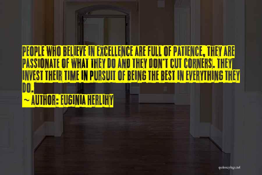 Pursuit Of Excellence Quotes By Euginia Herlihy
