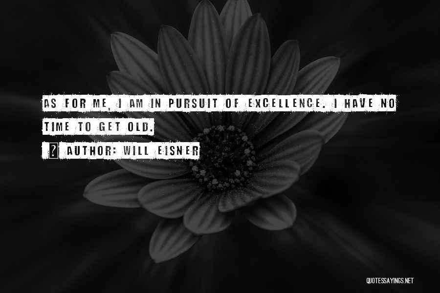 Pursuit Of Excellence Quotes By Will Eisner